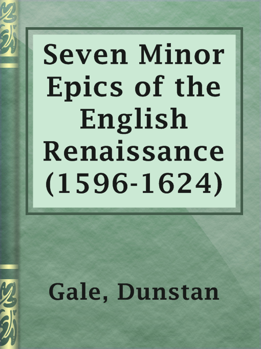 Title details for Seven Minor Epics of the English Renaissance (1596-1624) by Dunstan Gale - Available